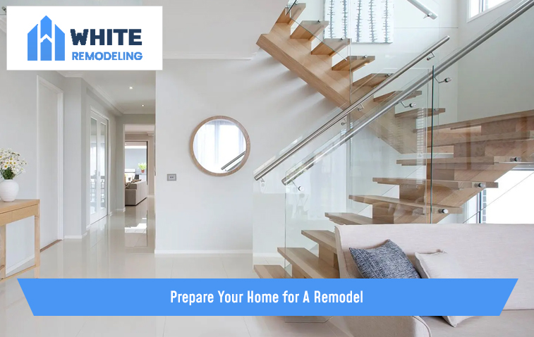 Prepare Your Home for A Remodel